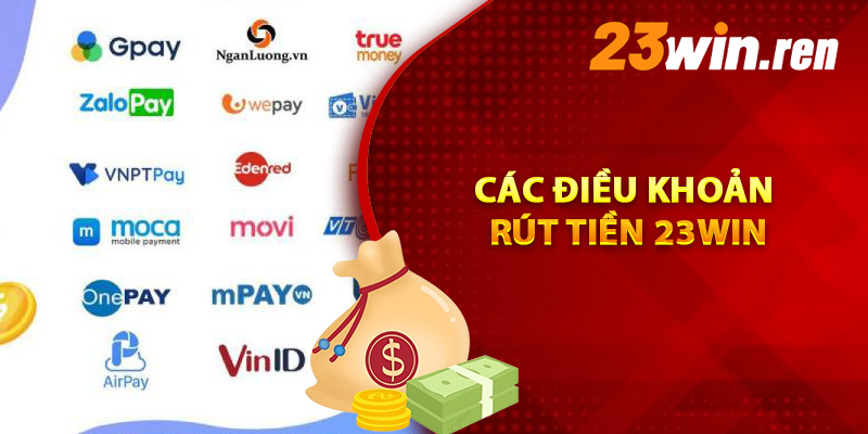 Các điều khoản rút tiền 23Win